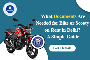 Looking to rent a bike in Delhi or rental scooty in delhi see what document are required.
