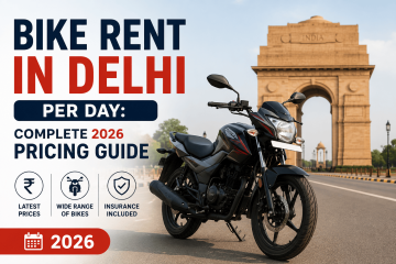 Bike Rent in Delhi Per Day Complete 2026 Pricing Guide